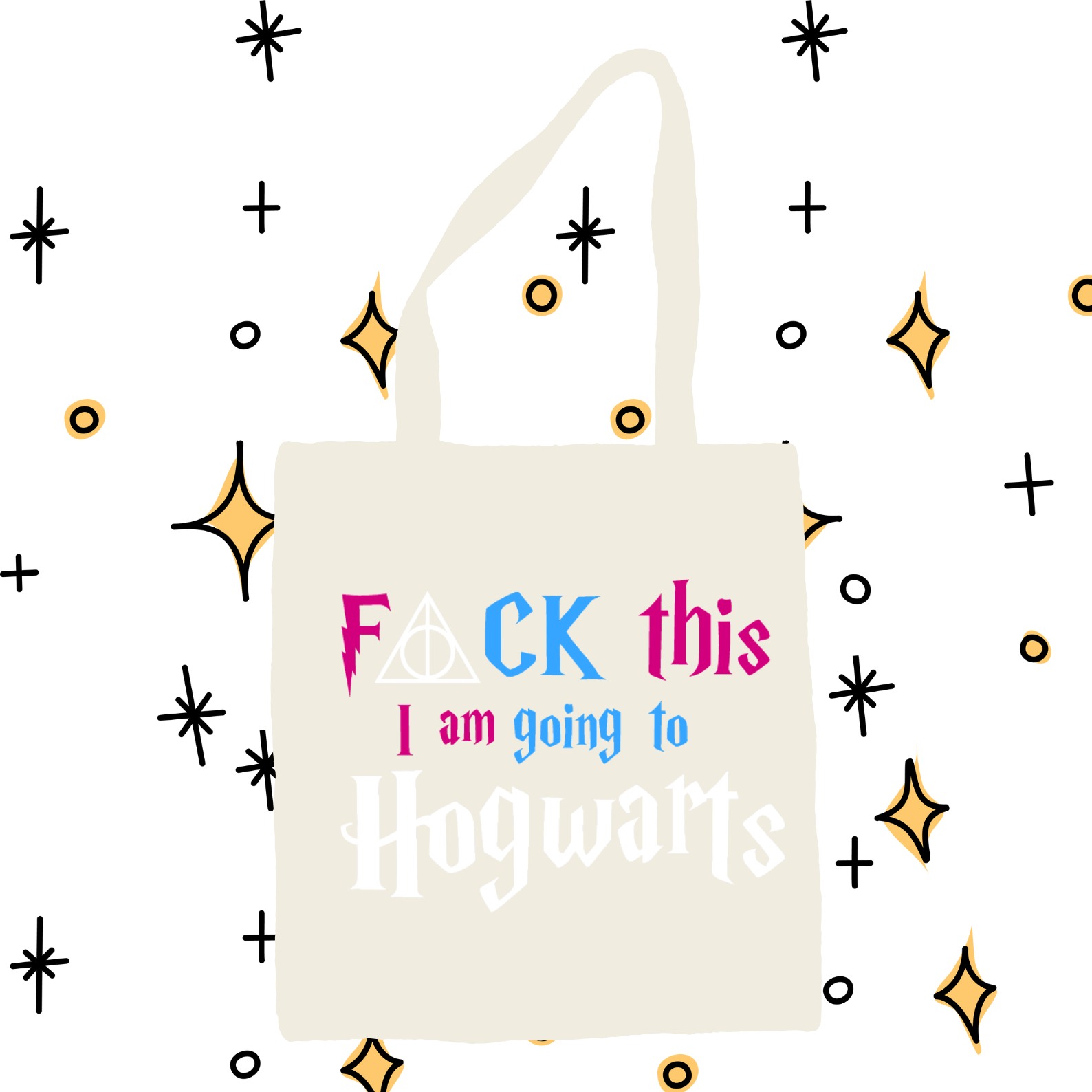 Tote Bag with 'F%ck this I am going to Hogwarts' design - design available in different colours